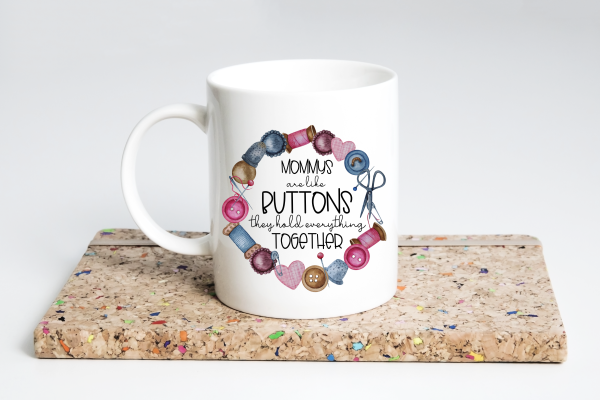Mommys Are Like Buttons Mug