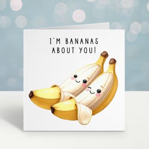I’m Bananas About You Card