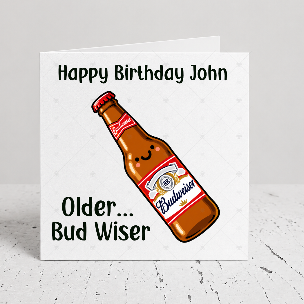 Personalised "Older Bud Wiser" Birthday Card